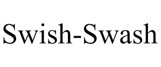 SWISH-SWASH