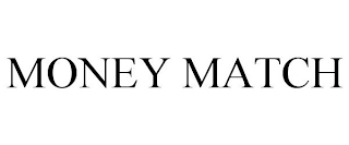MONEY MATCH