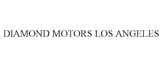 DIAMOND MOTORS LOS ANGELES