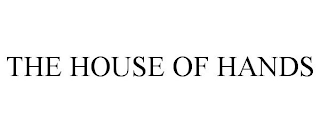 THE HOUSE OF HANDS