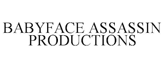 BABYFACE ASSASSIN PRODUCTIONS