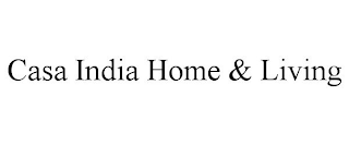 CASA INDIA HOME & LIVING