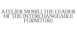 ATELIER MOBILI THE LEADER OF THE INTERCHANGEABLE FURNITURE
