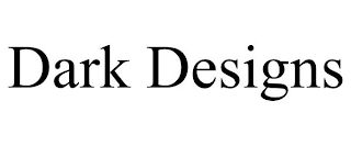 DARK DESIGNS