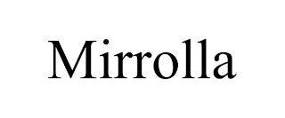 MIRROLLA