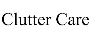 CLUTTER CARE