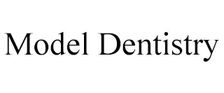 MODEL DENTISTRY