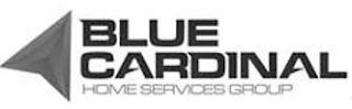 BLUE CARDINAL HOME SERVICES GROUP