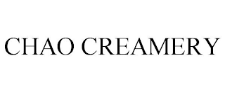 CHAO CREAMERY