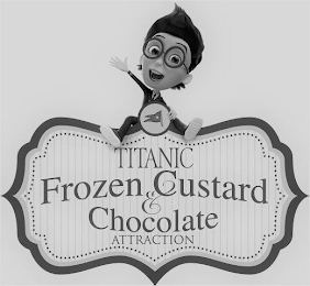 TITANIC FROZEN CUSTARD & CHOCOLATE ATTRACTION