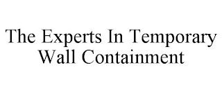 THE EXPERTS IN TEMPORARY WALL CONTAINMENT