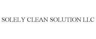 SOLELY CLEAN SOLUTION LLC