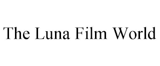 THE LUNA FILM WORLD