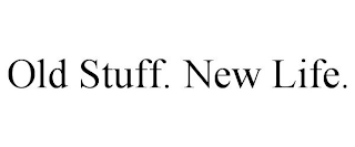 OLD STUFF. NEW LIFE.