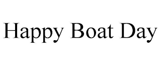 HAPPY BOAT DAY