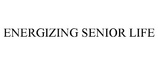 ENERGIZING SENIOR LIFE