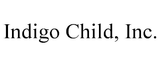 INDIGO CHILD, INC.