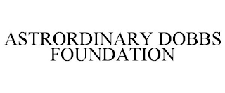 ASTRORDINARY DOBBS FOUNDATION