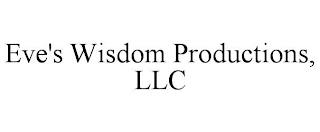 EVE'S WISDOM PRODUCTIONS, LLC