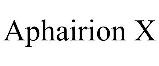 APHAIRION X