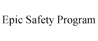 EPIC SAFETY PROGRAM