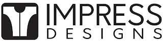 IMPRESS DESIGNS