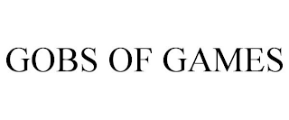 GOBS OF GAMES
