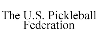 THE U.S. PICKLEBALL FEDERATION