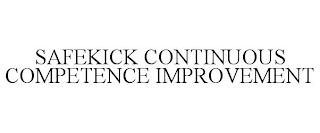 SAFEKICK CONTINUOUS COMPETENCE IMPROVEMENT