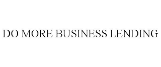 DO MORE BUSINESS LENDING