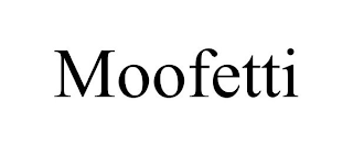 MOOFETTI