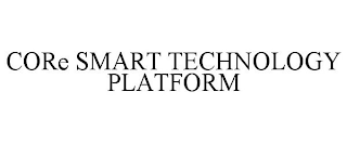 CORE SMART TECHNOLOGY PLATFORM