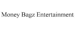 MONEY BAGZ ENTERTAINMENT