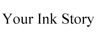 YOUR INK STORY