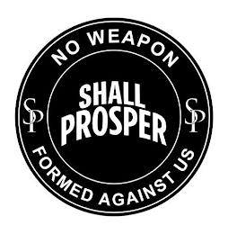 SP SP NO WEAPON FORMED AGAINST US SHALL PROSPER