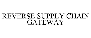 REVERSE SUPPLY CHAIN GATEWAY