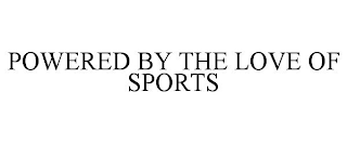 POWERED BY THE LOVE OF SPORTS