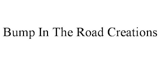 BUMP IN THE ROAD CREATIONS