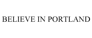 BELIEVE IN PORTLAND