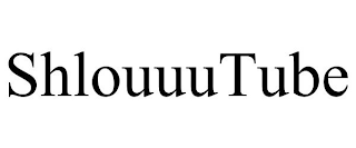 SHLOUUUTUBE