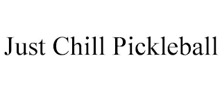 JUST CHILL PICKLEBALL