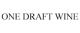 ONE DRAFT WINE