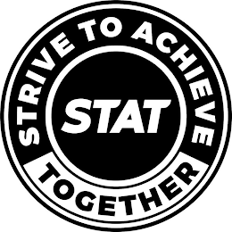 STAT STRIVE TO ACHIEVE TOGETHER