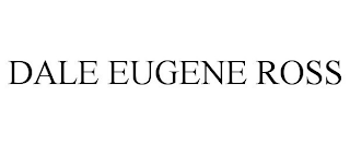DALE EUGENE ROSS