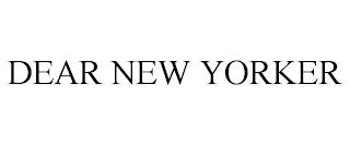 DEAR NEW YORKER