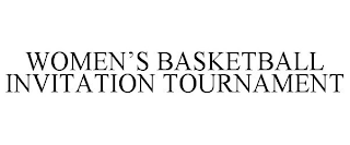 WOMEN'S BASKETBALL INVITATION TOURNAMENT