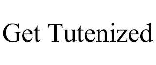 GET TUTENIZED