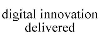 DIGITAL INNOVATION DELIVERED