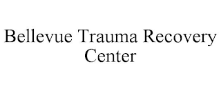 BELLEVUE TRAUMA RECOVERY CENTER