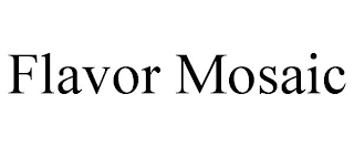 FLAVOR MOSAIC